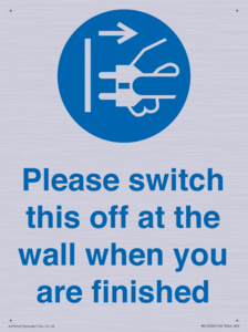 Please switch this off at the wall when you are finished